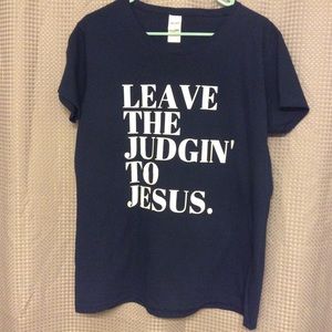 NWOT Leave The Judgin To Jesus